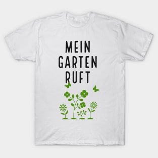 Gartenarbeit Gärtner Mein Garten ruft T-Shirt